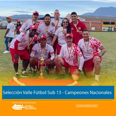 ¡Con sello IUEND! Selección Valle de Fútbol Sub 13 se coronó campeón nacional masculino